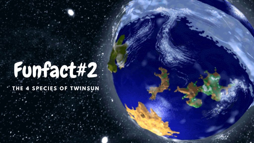 Funfact #2: The 4 species of Twinsun